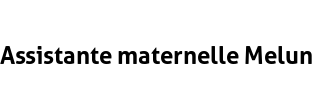 Assistante maternelle Melun